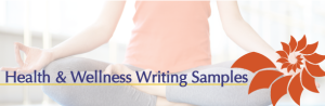 Health and Wellness Writing samples